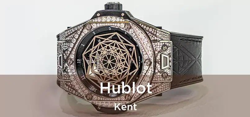 Hublot Kent