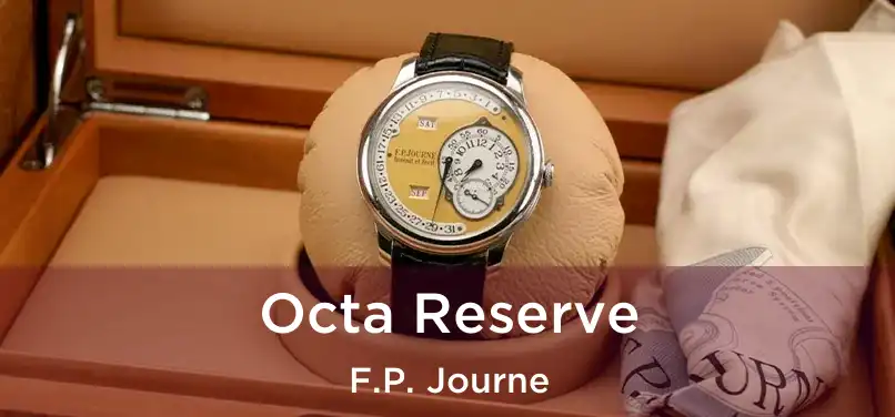 Octa Reserve F.P. Journe