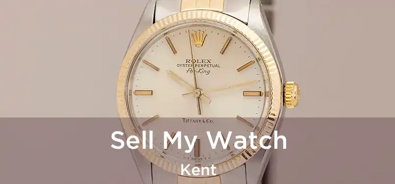 Sell My Watch Kent