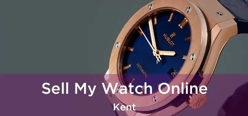 Sell My Watch Online Kent