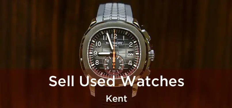 Sell Used Watches Kent